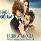 FAHIR ATAKOĞLU Hadi Be Oglum (Original Motion Picture Soundtrack) album cover