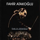 FAHIR ATAKOĞLU Live In Istambul album cover
