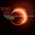 FALKNER EVANS The Point Of The Moon album cover