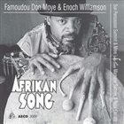 FAMOUDOU DON MOYE Famoudou Don Moye & Enoch Williamson, Sun Percussion Summit & More ‎: Afrikan Song album cover