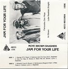 FAMOUDOU DON MOYE Moye, Brown, Raashiek : Jam For Your Life album cover