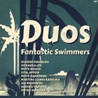 FANTASTIC SWIMMERS Duos album cover