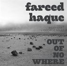 FAREED HAQUE Out of Nowhere album cover