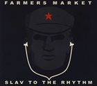 FARMERS MARKET Slav To The Rhythm album cover