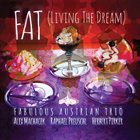 FAT (THE FABULOUS AUSTRIAN TRIO) Living the Dream album cover
