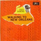 FATS DOMINO Walking To New Orleans album cover