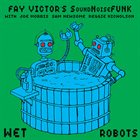 FAY VICTOR Fay Victor's SoundNoiseFunk : Wet Robots album cover