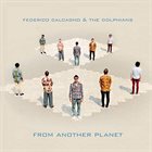 FEDERICO CALCAGNO Federico Calcagno & The Dolphians : From Another Planet album cover