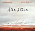 FELICE CLEMENTE Felice Clemente, Javier Pérez Forte : Aire Libre album cover