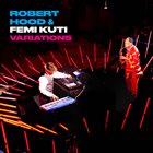 FEMI KUTI Femi Kuti & Robert Hood : Variations album cover