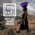 FEMI KUTI No Place for My Dream album cover