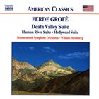 FERDE GROFÉ Death Valley Suite; Hudson River Suite; Hollywood Suite (Bournemouth Symphony Orchestra/William Stromberg) album cover