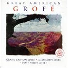 FERDE GROFÉ Great American Grofé album cover