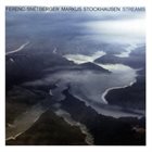 FERENC SNÉTBERGER Ferenc Snétberger / Markus Stockhausen ‎: Streams album cover
