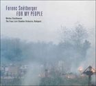 FERENC SNÉTBERGER Ferenc Snétberger, The Franz Liszt Chamber Orchestra, Budapest : For My People album cover