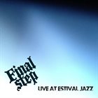 FINAL STEP Live At Estival Jazz album cover