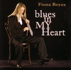 FIONA BOYES Blues In My Heart album cover