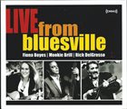 FIONA BOYES Fiona Boyes | Mookie Brill | Rich DelGrosso ‎: Live From Blueville album cover