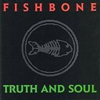 FISHBONE — Truth and Soul album cover