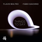 FLAVIO BOLTRO Things To Say album cover