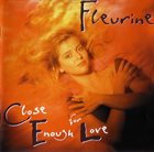 FLEURINE Close Enough For Love album cover