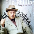 FLIP PHILLIPS Swing Is The Thing album cover