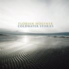 FLORIAN HOEFNER Coldwater Stories album cover