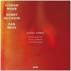 FLORIAN WEBER Criss Cross: Exploring the Music of Monk & Bill Evans album cover