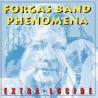 FORGAS BAND PHENOMENA Extra-Lucide album cover
