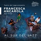 FRANCESCA ANCAROLA Al Sur del Jazz (En Vivo) album cover