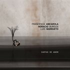 FRANCESCA ANCAROLA Francesca Ancarola, Horacio Burgos, Luis Barrueto : Cartas De Amor album cover
