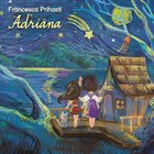 FRANCESCA PRIHASTI Adriana album cover