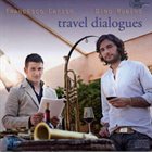 FRANCESCO CAFISO Francesco Cafiso, Dino Rubino ‎: Travel Dialogues album cover