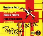 FRANCESCO CAFISO Tribute to Charlie Parker album cover