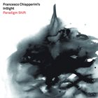 FRANCESCO CHIAPPERINI Francesco Chiapperini's Insight : Paradigm Shift album cover