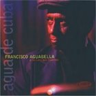 FRANCISCO AGUABELLA Agua de Cuba album cover