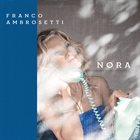 FRANCO AMBROSETTI Nora album cover