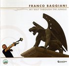 FRANCO BAGGIANI My Way Through The Jungle album cover