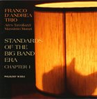 FRANCO D'ANDREA Franco D'Andrea Trio : Standards Of The Big Band Era - Chapter 1 album cover