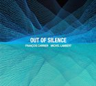 FRANÇOIS CARRIER Francois Carrier / Michel Lambert : Out Of Silence album cover