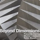 FRANÇOIS CARRIER Francois Carrier / Michel Lambert / Rafal Mazur  :  Beyond Dimensions album cover