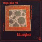 FRANÇOIS HOULE Schizosphere album cover