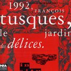 FRANÇOIS TUSQUES 1992 - Le Jardin Des Délices album cover
