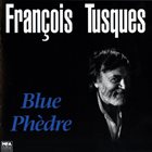 FRANÇOIS TUSQUES Blue Phèdre album cover