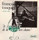 FRANÇOIS TUSQUES Le Cabaret de la dernière chance album cover