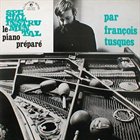 FRANÇOIS TUSQUES Le Piano Préparé album cover
