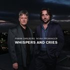 FRANK CARLBERG Frank Carlberg - Noah Preminger : Whispers And Cries album cover