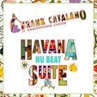 FRANK CATALANO Havana Nu Beat Suite album cover