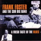 FRANK FOSTER Frank Foster And SDR Big Band  : A Fresh Taste Of The Blues album cover