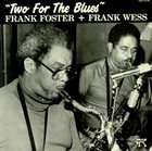 FRANK FOSTER Frank Foster + Frank Wess ‎: Two For The Blues album cover